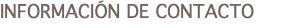 INFORMACIÓN DE CONTACTO